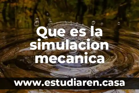 Mecánica de fluidos que es un proceso 3 Que es la simulacion mecanica