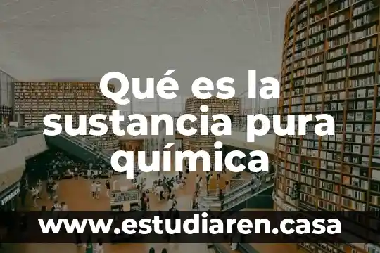 Qué es la sustancia pura química