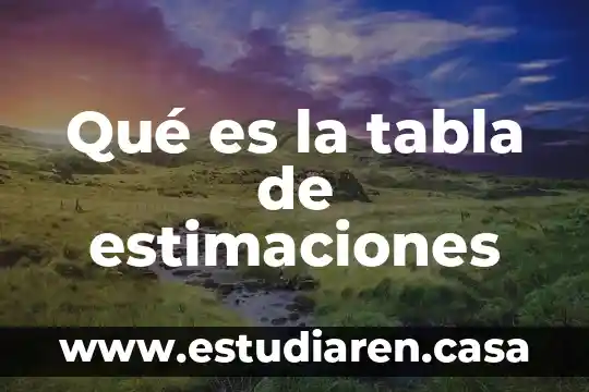 Qué es la tabla de estimaciones