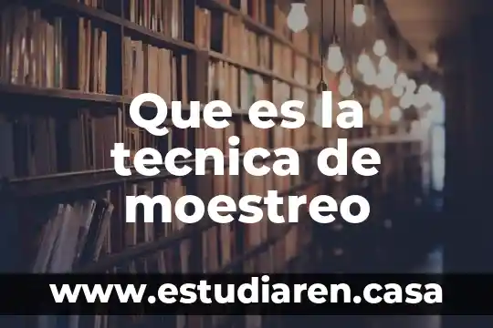 Que es la tecnica de chagas 6 Que es la tecnica de moestreo