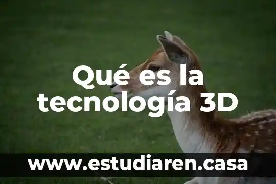Artículos 2016 que es la impresión 3D 6 Qué es la tecnología 3D