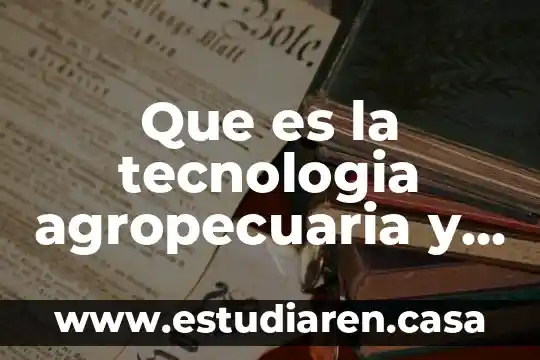 Agropecuaria Industrial y Comercial Alpen Swiss S.A. que es 3 Que es la tecnologia agropecuaria y pesquera definicion