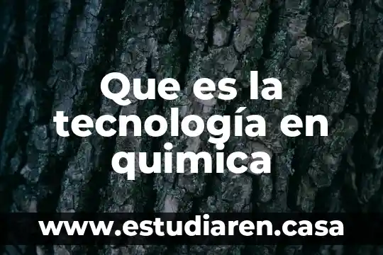 Que es el desarrollo sostenible de la tecnologia 8 Que es la tecnología en quimica