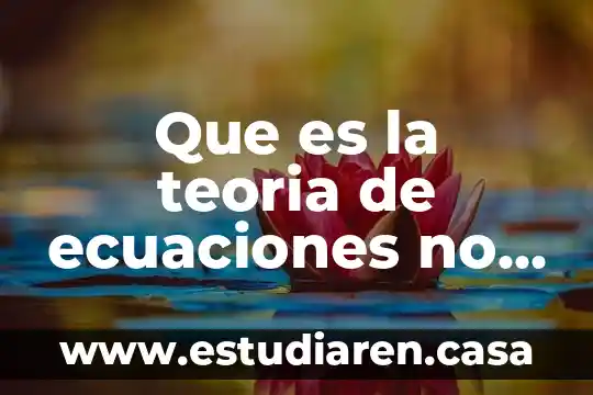 Que es la metodologia de sistema de las ecuaciones lineales 4 Que es la teoria de ecuaciones no lineales