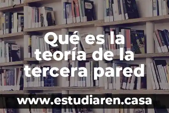 Qué es la teoría de la tercera pared
