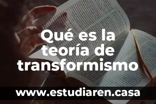 Qué es la teoría de transformismo