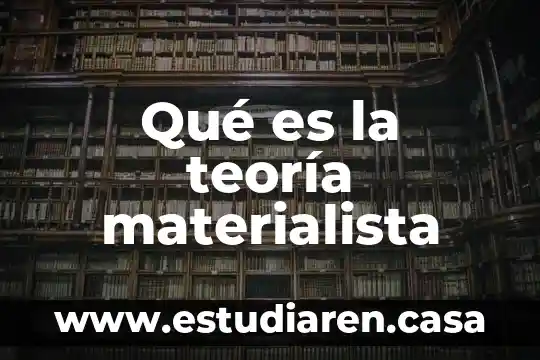 Que es la teoria pluralista 6 Qué es la teoría materialista