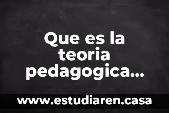 Que es la teoria pedagogica mexicana