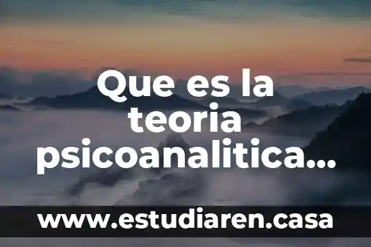 Que es la teoria psicoanalitica scielo