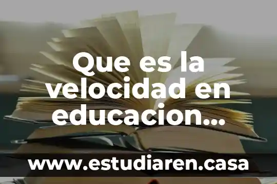 Que es la velocidad en educacion fisica y ejemplos