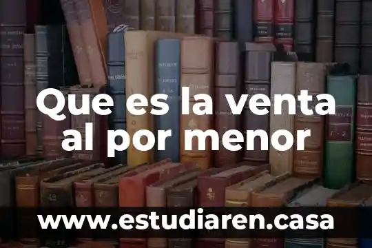 Que es la venta al por menor