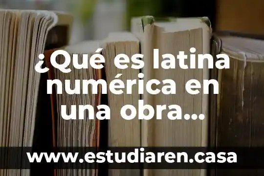Que es una obra pedagogia 6 ¿Qué es latina numérica en una obra narrativa?