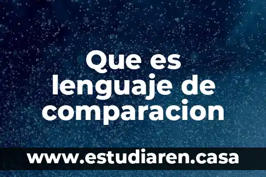 Autor donde defina que es comparación 6 Que es lenguaje de comparacion