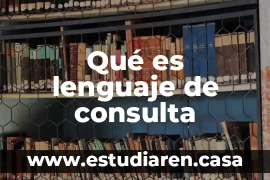 Que es lenguaje de consulta estructurado 5 Qué es lenguaje de consulta