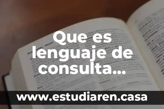 Que es una consulta de tipo especifica 3 Que es lenguaje de consulta estructurado