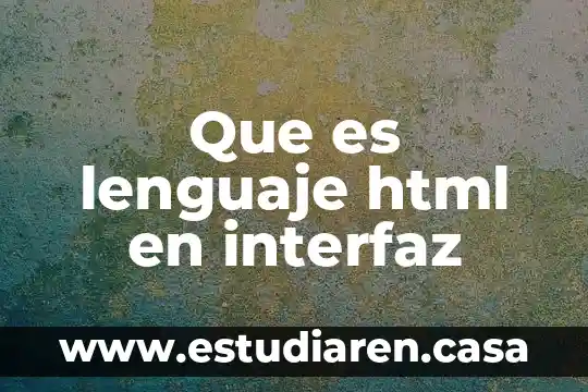 Que es un interfaz grafico en base de datos 6 Que es lenguaje html en interfaz