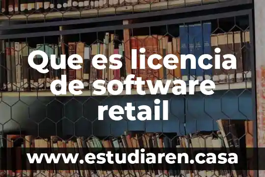 Que es licencia de software retail
