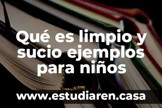 Que es un hardware de la computadora 7 Qué es limpio y sucio ejemplos para niños