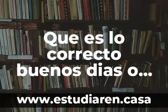 Que es lo correcto decir delito o tipo penal 5 Que es lo correcto buenos dias o buen día