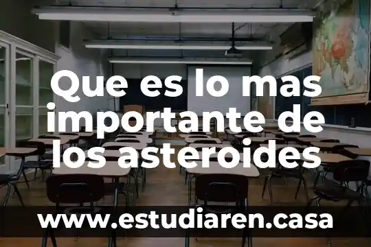 Que es lo mas importante de los asteroides