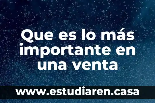 Por que es importante compras en una organizacion 5 Que es lo más importante en una venta