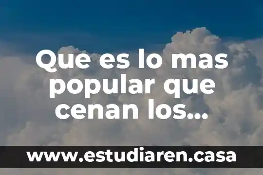 Que es el lenguaje coloquial o popular 3 Que es lo mas popular que cenan los chinos