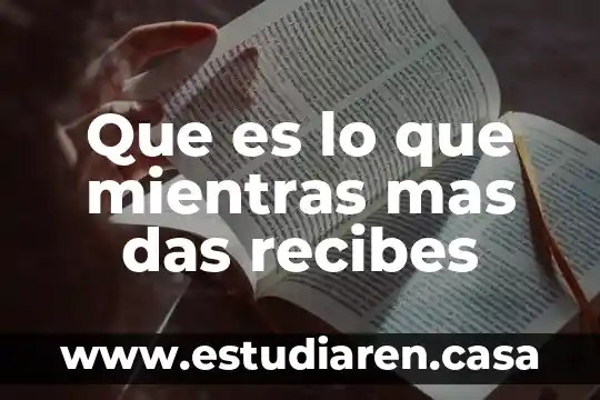 Que es lo mas delicioso del mundo 6 Que es lo que mientras mas das recibes