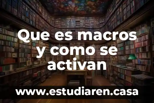 Qué es una plantilla habilitada con macros de Word 5 Que es macros y como se activan