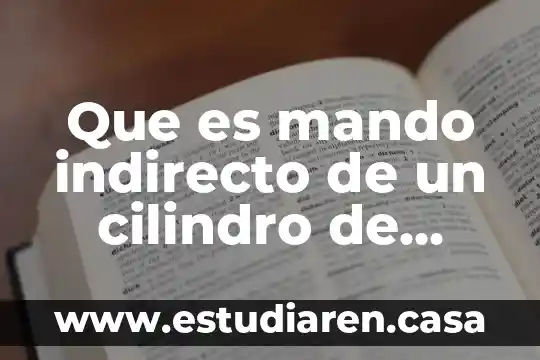 Que es mando indirecto de un cilindro de doble efecto
