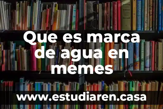 Que es marca de agua en memes