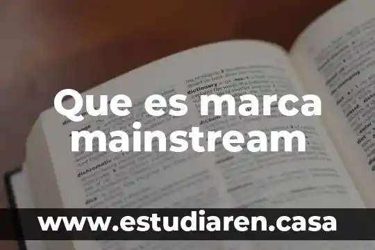 Que es marca mainstream