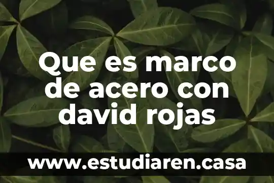 Acero Oystersteel que es 8 Que es marco de acero con david rojas