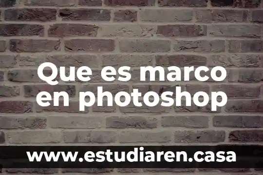 Que es marco en photoshop