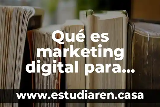 Qué es marketing digital para emprendedores