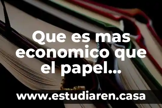 Que es sistema de organizacion 3 Que es mas economico que el papel cascaron
