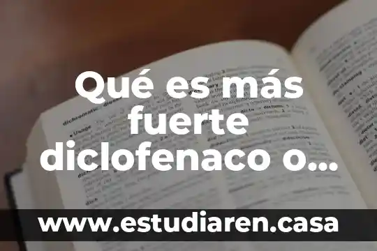 Que es mas fuerte sulindaco o diclofenaco 4 Qué es más fuerte diclofenaco o naproxeno