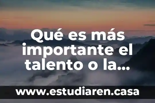 La ingle femenina que es 6 Qué es más importante el talento o la disciplina