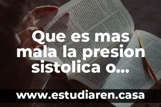 Que es lo mas delicioso del mundo 4 Que es mas mala la presion sistolica o diastolica