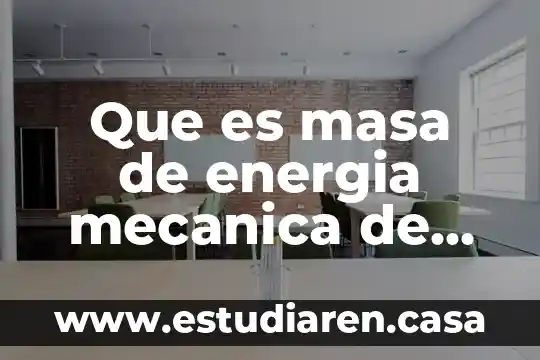 Que es trabajo en mecanica de fluidos 4 Que es masa de energia mecanica de fluidos
