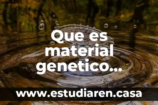 Que es material genetico funcion