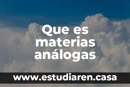 Que es la revadilacion de materias 6 Que es materias análogas