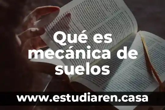 Que es un estudio de suelos 8 Qué es mecánica de suelos