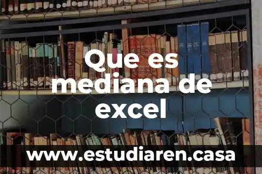 Que es mediana de excel