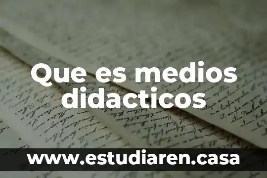 Que es siete medios 6 Que es medios didacticos