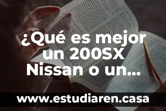 ¿Qué es mejor un 200SX Nissan o un Camaro?