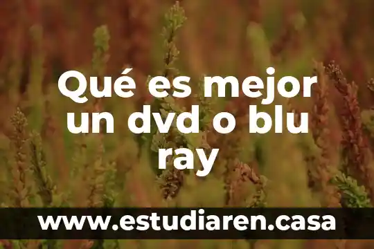 Qué es mejor dish o vetv 2017 6 Qué es mejor un dvd o blu ray