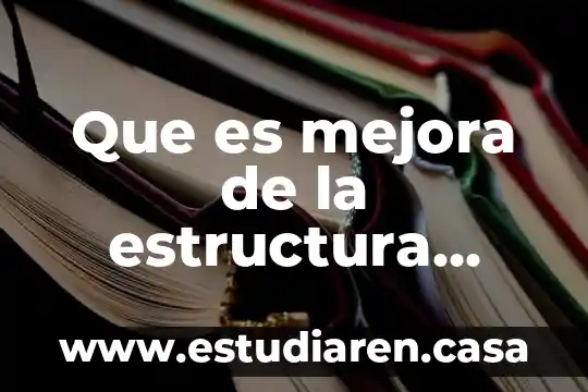 Que es la mejora continua personal 4 Que es mejora de la estructura corporativa