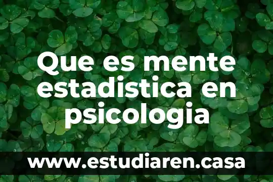 Por que es importante para la psicología 4 Que es mente estadistica en psicologia