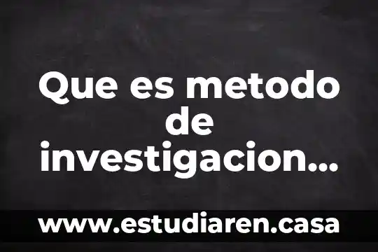 Qué es un método de investigación cuantitativa 4 Que es metodo de investigacion cualitativa y cuantitativa