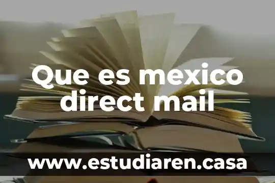 Que es la inmediacion en materia laboral en mexico 8 Que es mexico direct mail